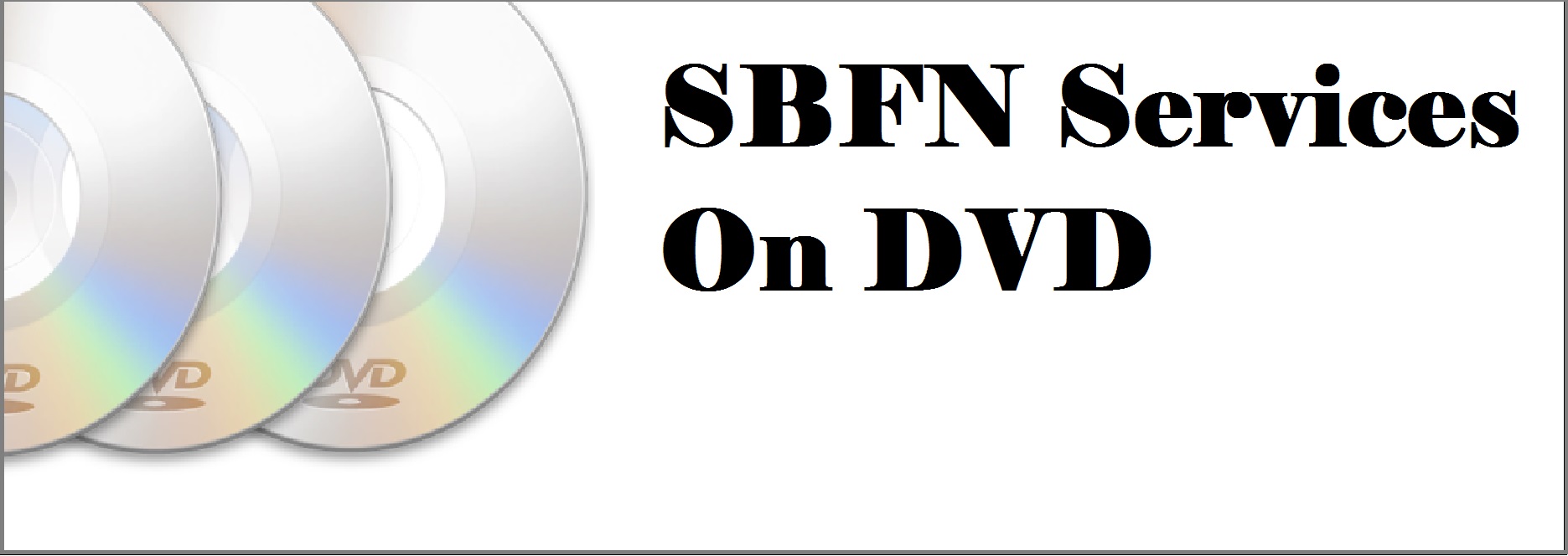 Thumbnail for the post titled: SBFN Services on DVD