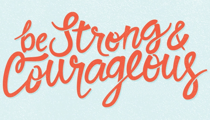 Thumbnail for the post titled: Be Strong and Courageous