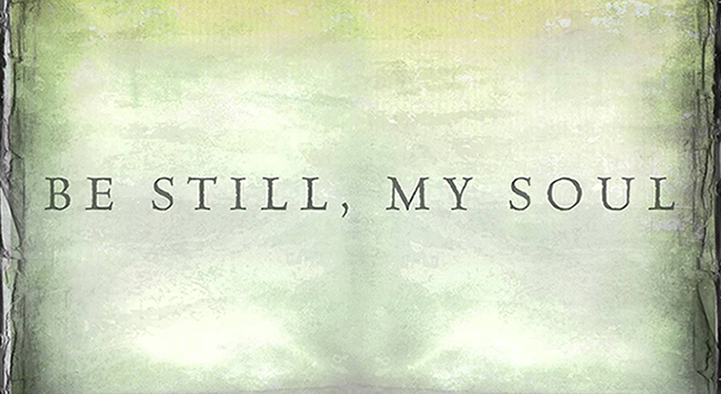 Thumbnail for the post titled: Be Still My Soul