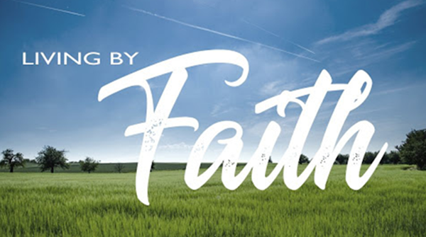 Thumbnail for the post titled: Living by Faith